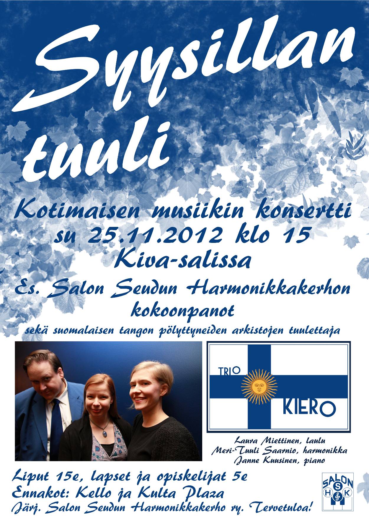 SSHK:n ja Trio Kieron yhteinen
                  syyskonsertti su 25.11.2012